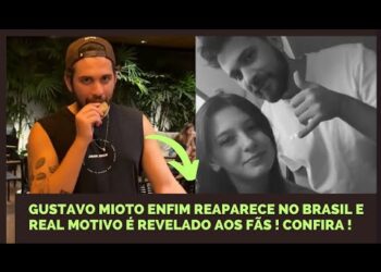 EXCLUSIVO : SEM ANA CASTELA GUSTAVO MIOTO SURPREENDE FÃS AO APARECER NO BRASIL E MOTIVO É REVELADO!
