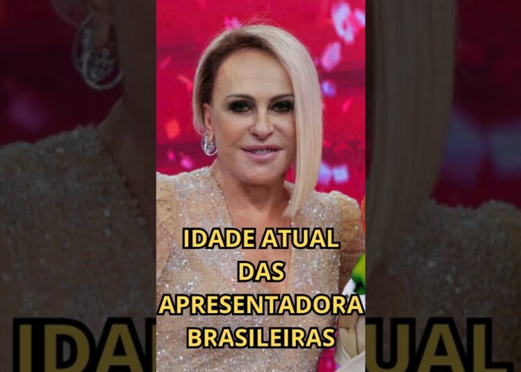 IDADE ATUAL DAS APRESENTADORAS BRASILEIRAS #noticiasfamosos  #noticiafamosos #fofoca #famosos #news