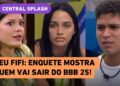 Vitrine Seu Fifi: enquete mostra quem vai sair do BBB 25 para ouvir todas as fofocas e voltar!