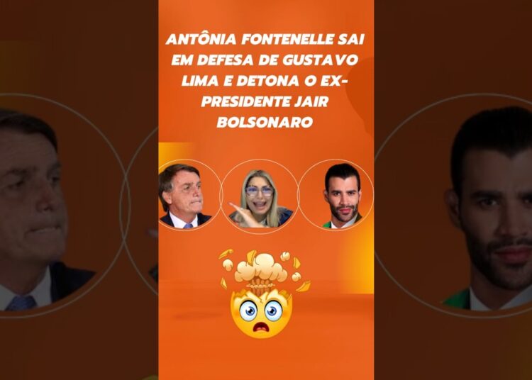 🔥ANTÔNIA FONTENELLE DETONA BOLSONARO E DEFENDE GUSTTAVO LIMA!