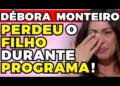 DÉBORA MONTEIRO: ABORTO em DIRETO! | Fama Show