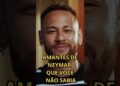 AMANTES DE NEYMAR QUE VOCÊ NÃO SABIA #noticiasfamosos  #noticiafamosos#fofoca #famosos #news