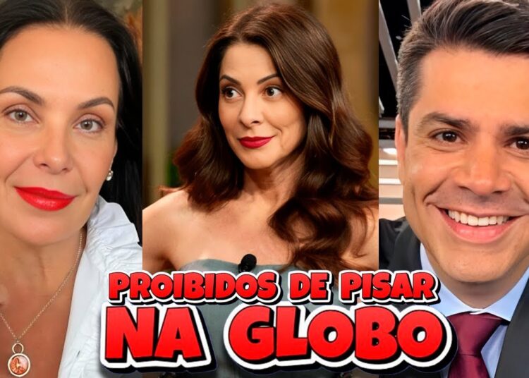 FAMOSOS BANIDOS DA GLOBO