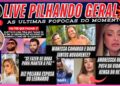 LIVE do PILHANDO GERAL IMPERDÍVEL! NOTÍCIAS FOFOCAS E OPINIÃO!