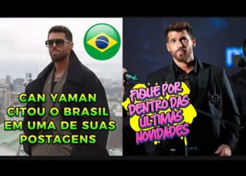 🌍✈️ CAN YAMAN CITA O BRASIL EM POSTAGEM APÓS TURNÊ EM MOSCOU 🇧🇷