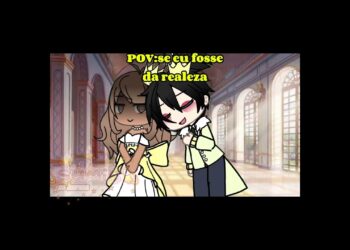 POV:se eu fosse da realeza ib: tiktok Ignorem os ruídos #gacha #brasil #foryouシ