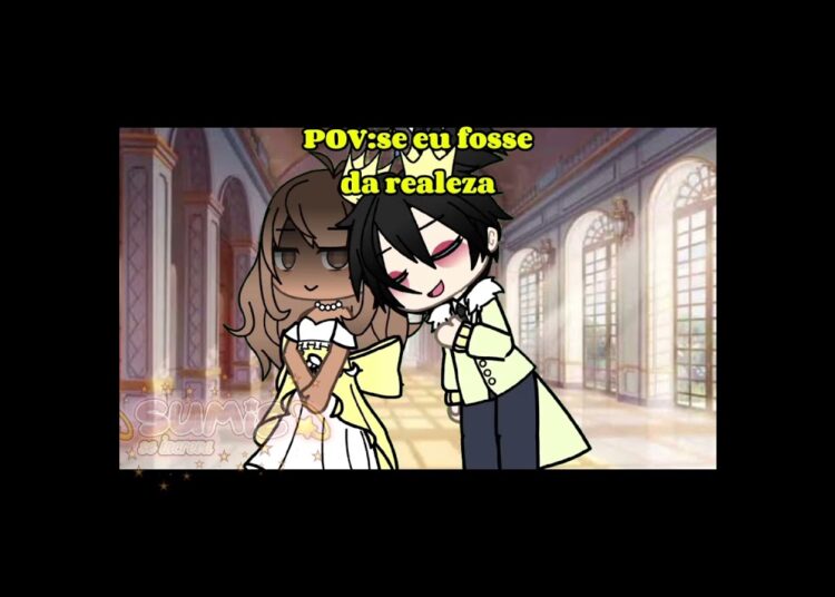 POV:se eu fosse da realeza ib: tiktok Ignorem os ruídos #gacha #brasil #foryouシ