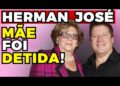 HERMAN JOSÉ: MÃE DETIDA! | Fama Show