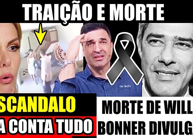 TRAIÇAO! ANA HICKMANN ENVOLVIDA, FALECIMENTO DE WILLIAN BONNER DIVULGADO