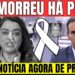ELA LUTOU ATÉ O FIM MAS ACABOU DE FALECER. PRETA GIL EM ULTIMO E FORTE COMUNICADO DO FILHO AGORA