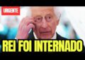 🚨 URGENTE! Charles III é internado, cancela compromissos e deixa realeza em alerta