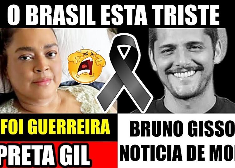 TRAGÉDIA NACIONAL PRETA GIL ‘FALECE’ E MÉDICOS FAZEM O PIOR, BRUNO GISSONI FOI ASS4SS1NADO ? VEJA