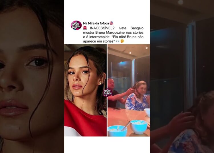 ELA INTERROMPENDO A IVETE?🚨😱BRUNA MARQUEZINE NÃO APARECE EM STORIES #famosos #fofoca #ivetesangalo