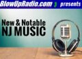 A nova e notável Música NJ do BlowupRadio.com 31/3/25