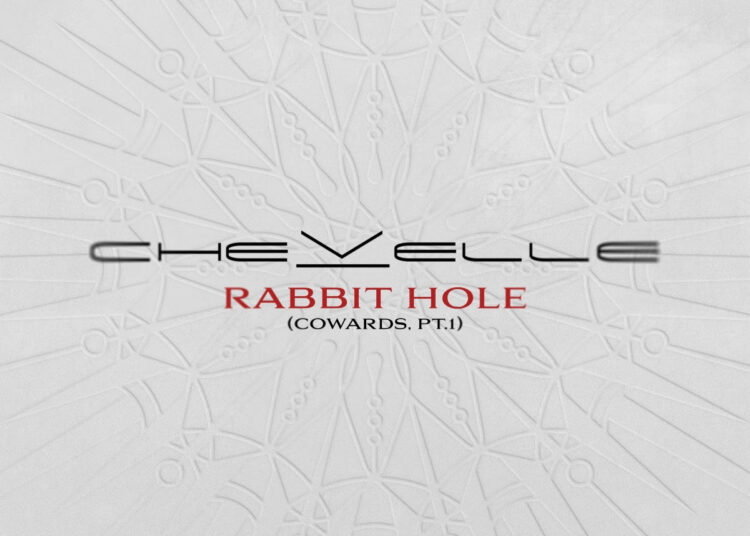 Chevelle lançou nova música "Rabbit Hole (Cowards, pt. 1)"