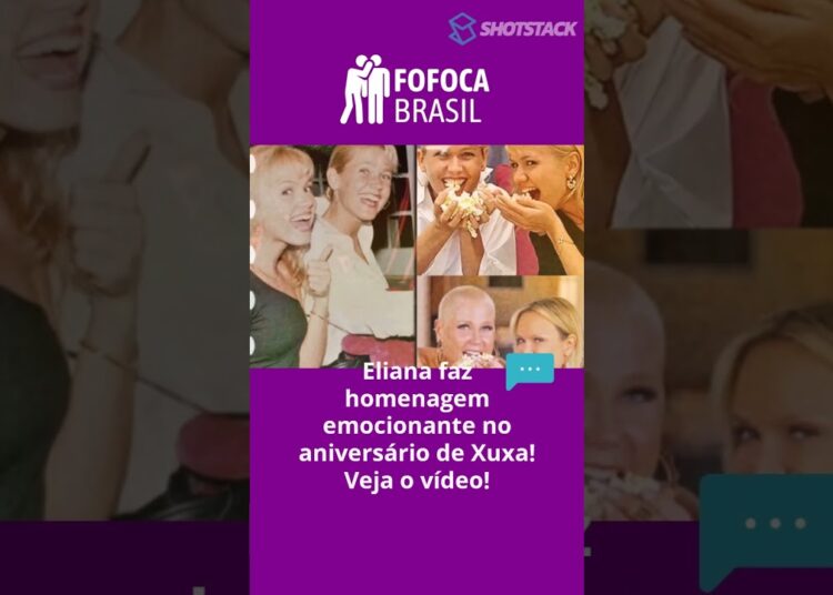 Eliana faz homenagem emocionante no aniversário de Xuxa! Veja o vídeo!