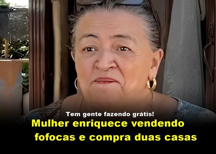 Mulher enriquece vendendo fofocas e compra duas casas
