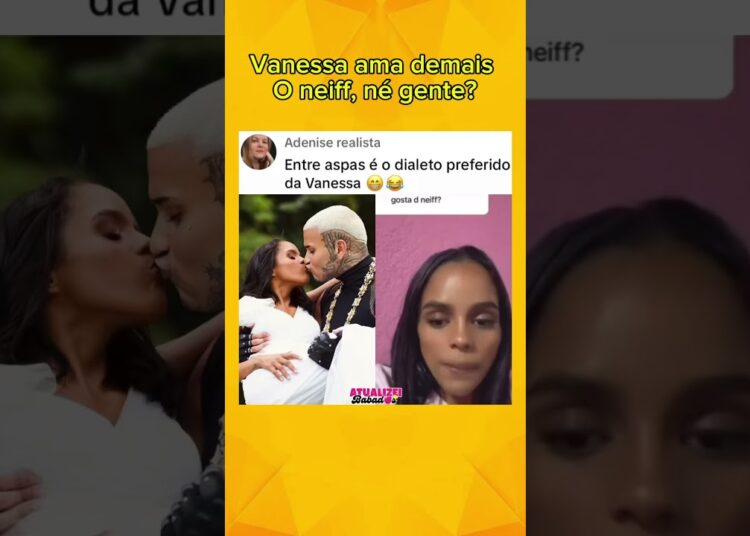 Vanessa ama Neiff🫨🫨 #babadodosfamosos #fofocas #noticias