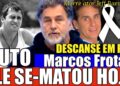 ATOR MARCOS FROTA AOS 68. SUlClD0U-SE APÓS FORTE DEPRESSÃ0 GRANDE E AMADO ATOR NOS DEIXA HOJE O Jeff
