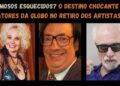 Famosos Esquecidos? O Destino Chocante de Atores da Globo no Retiro dos Artistas!