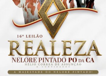 16º LEILÃO REALEZA NELORE PINTADO PO / 2ª ETAPA – CAMPO GRANDE/MS – RURAL PLAY