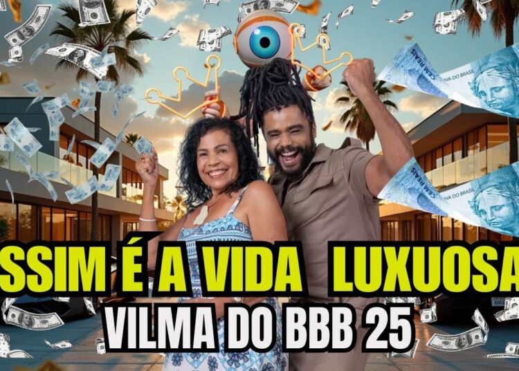 ESSA É A VIDA LUXUOSA DE VILMA, EX CAMAROTE DO BBB 25
