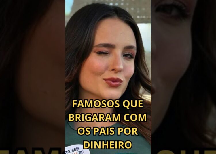 FAMOSOS QUE BRIGARAM COM OS PAIS POR DINHEIRO #noticiasfamosos  #noticiafamosos #fofoca #famosos