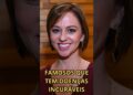 FAMOSOS QUE TEM DOENÇAS INCURÁVEIS #noticiasfamosos  #noticiafamosos #fofoca #famosos #news