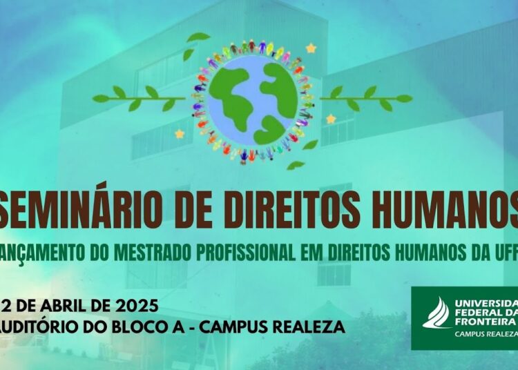 SEMINÁRIO DE DIREITOS HUMANOS: Lançamento do Mestrado Profissional em Direitos Humanos UFFS (Manhã)