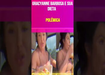 Gracyanne Barbosa e Sua Dieta Polêmica