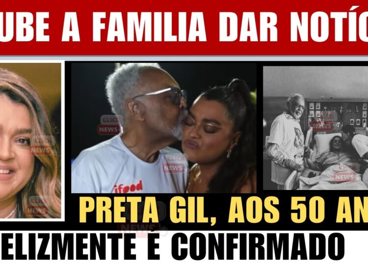 😢lNFELIZMENTE CANTORA PRETA GIL AOS 50 ANOS, COUBE À FAMILIA DAR NOTÍCIA AO BRASIL.