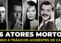 66 Celebridades Que Morreram Tragicamente Em Acidentes De Carro