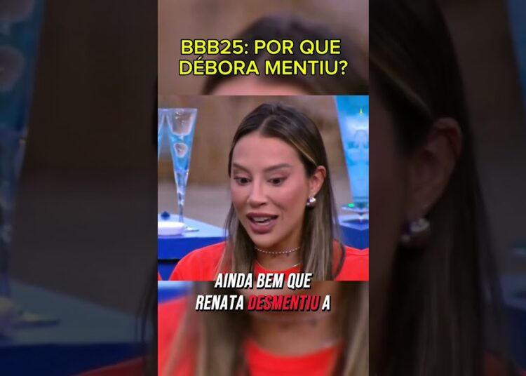 DÉBORA MENTIU #entretenimiento #bbb25 ##FAMOSOS