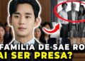 FAMÍLIA DE KIM SAE RON PODE SER PRESA? CASO KIM SOO HYUN ESQUENTA E ADVOGADOS EXPLICAM.
