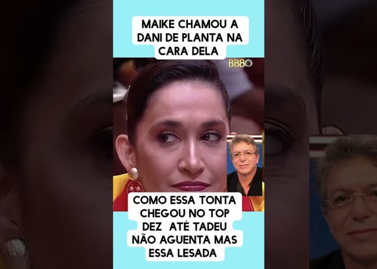 Maike chamou Dani de plantão #noticias #ultimasnoticia #fofoca #bbb25