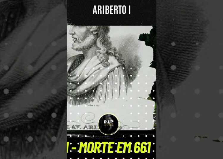 Ariberto I – Morte em 661 #curiosidade #historiaantiga #personalidademortas #celebridades