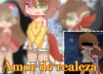 👑🌷Amor de Realeza 🌷👑//serie los compas//cap 1