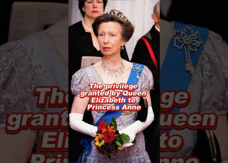 The privilege granted by Queen Elizabeth to Princess Anne #PrincessAnne #QueenElizabeth #royal