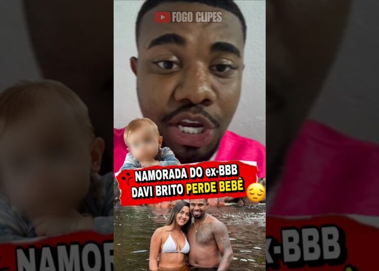 DAVI BRITO E NAMORADA PERDEM O BEBÊ