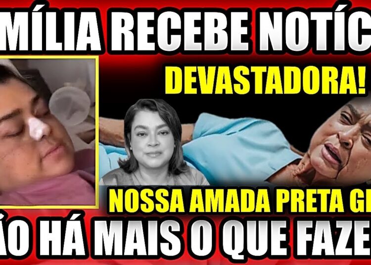 💔 PRETA GIL: ADEUS ESTÁ PRÓXIMO? O BRASIL CHORA COM A VERDADE! 😢