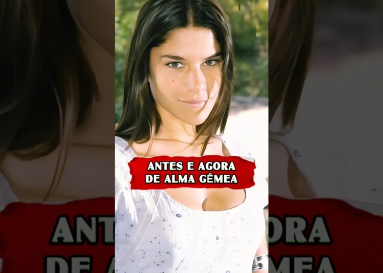 Antes E Agora Dos Atores Da Novela Alma Gêmea! 😱 Confira O Antes E Depois Das Atrizes De Alma Gêmea!