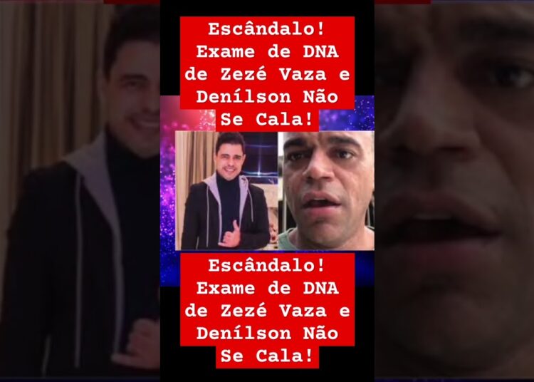 Escândalo! Exame de DNA de Zezé Vaza e Denílson Não Se Cala!