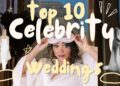 Top 10 Breathtaking Celebrity Weddings