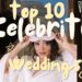 Top 10 Breathtaking Celebrity Weddings