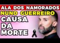 NUNO GUERREIRO: CAUSA da MORTE! | Fama Show