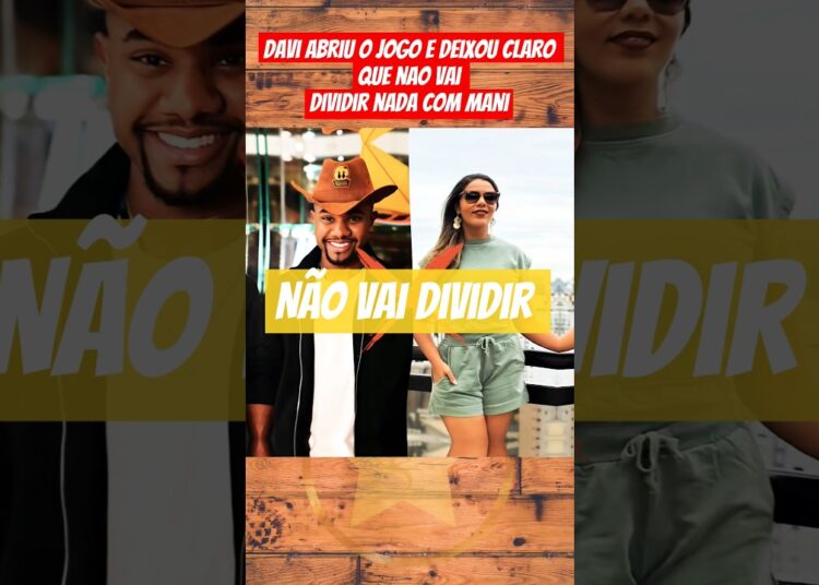 Davi não quer dividir nada com Mani #fofocas #famosos #celebridades #davibrito