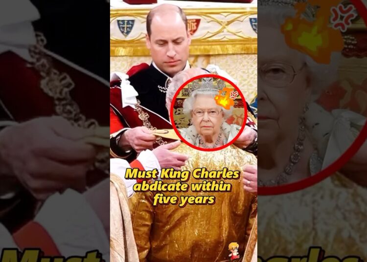 Must King Charles abdicate within five years?#shorts #celebrity #royal #king #queen #usa #william