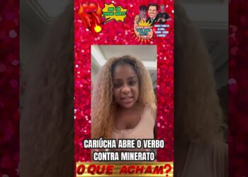 CARIÚCHA ABRE O VERBO CONTRA MINERATO #cariúcha #casalpowerrealitys #fofocas