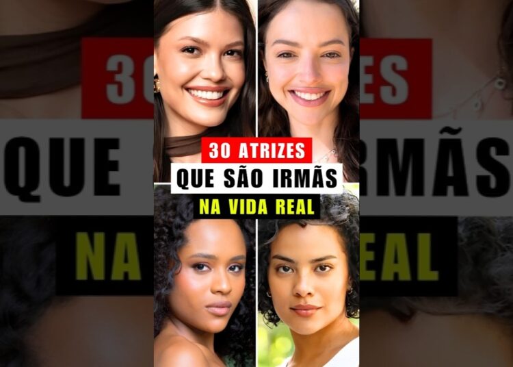 Atrizes que São Irmãs e Vão te Surpreender! 😲 Atrizes Famosas que Compartilham Laços de Família! ❤️
