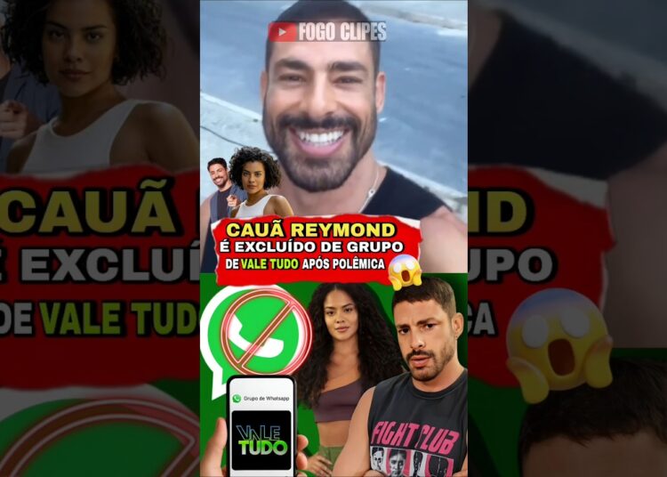 CAUÃ REYMOND EXCLUÍDO DE GRUPO DO VALE TUDO! Elenco ISOLA ator após polêmicas com Bella Campos 😱🚨